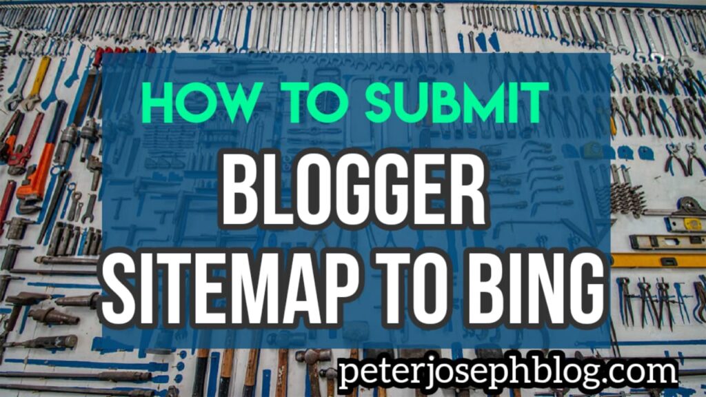 How to Submit Blogger Sitemap to Bing