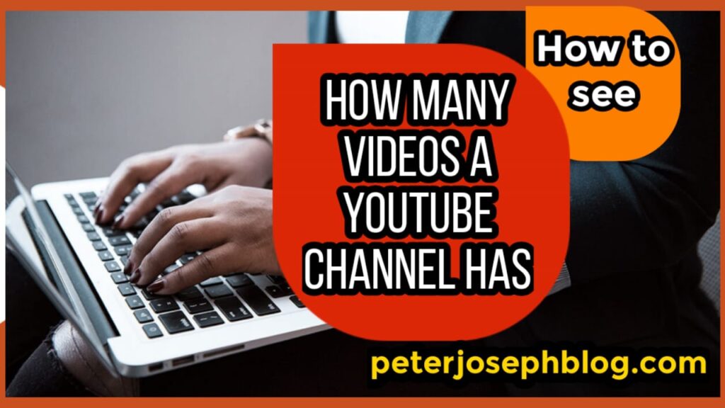 How to see how many videos a YouTube channel has