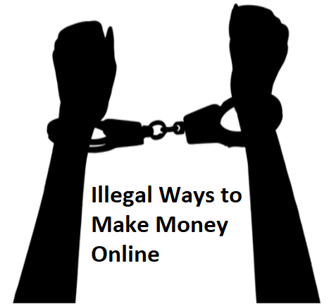 Illegal ways to make money online