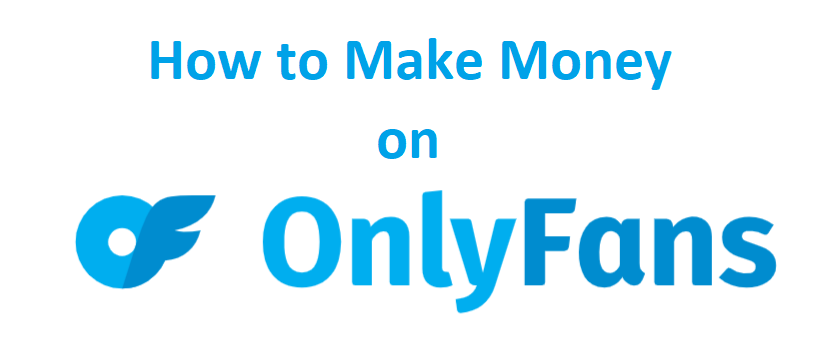 How to make money on OnlyFans?